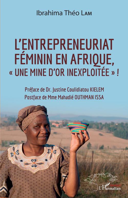 Couverture ebook de L'entrepreneuriat féminin en Afrique, "une mine d'or inexploitée" !, de Ibrahima Théo Lam