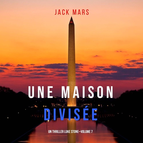 audiobook cover of Une Maison Divisée (Un Thriller Luke Stone-Volume 7), by Jack Mars