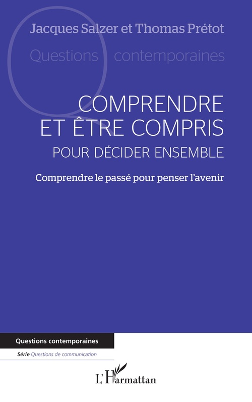 ebook cover of Comprendre et être compris pour décider ensemble, by Thomas Pretot, Jacques Salzer