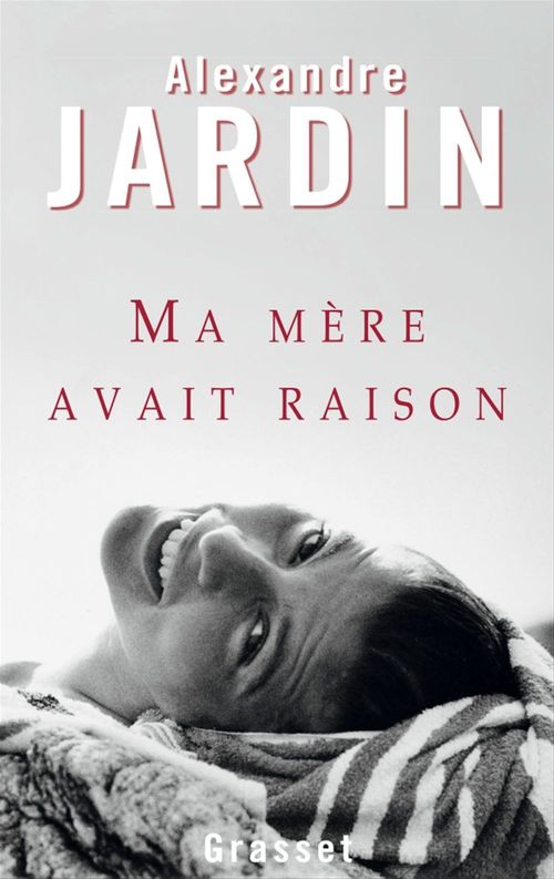 Couverture ebook de Ma mère avait raison, de Alexandre Jardin
