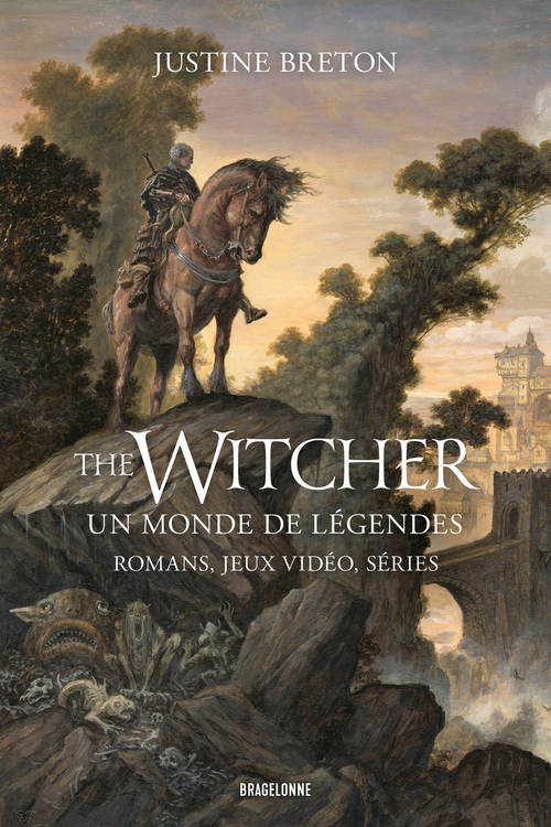 ebook cover of The Witcher, un monde de légendes : romans, jeux vidéo, séries, by Justine Breton