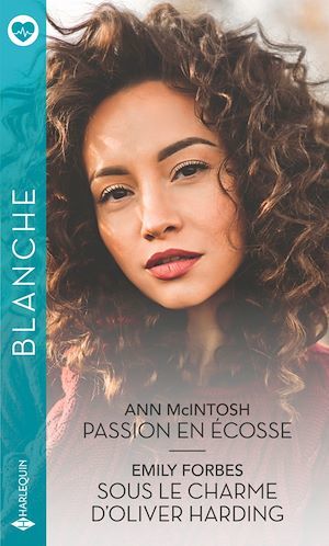 Couverture ebook de Passion en Écosse - Sous le charme d'Oliver Harding, de Emily Forbes, Ann McIntosh