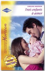Couverture ebook de Trois enfants à aimer - Une merveilleuse découverte (Harlequin Horizon), de Caroline Anderson