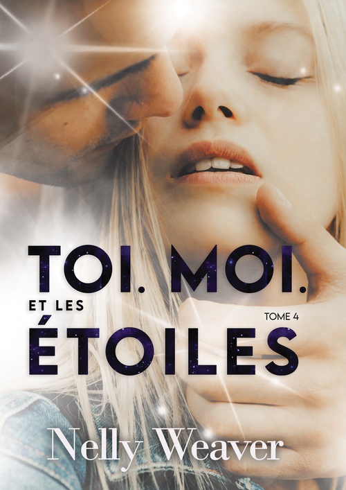 ebook cover of Toi. Moi. Et les étoiles T4, by Nelly Weaver