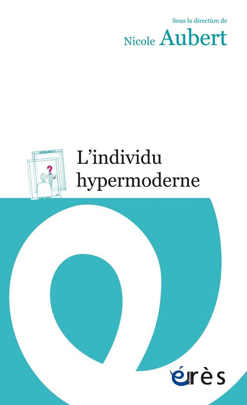 Couverture ebook de L'individu hypermoderne, de Nicole Aubert