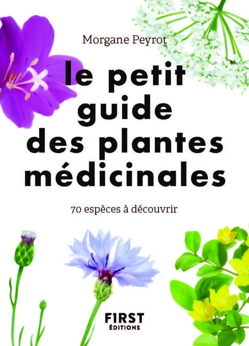 ebook cover of Le Petit guide des plantes médicinales - 70 espèces à découvrir, by Morgane Peyrot