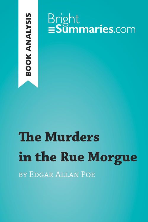 Couverture ebook de The Murders in the Rue Morgue by Edgar Allan Poe (Book Analysis), de Bright Summaries
