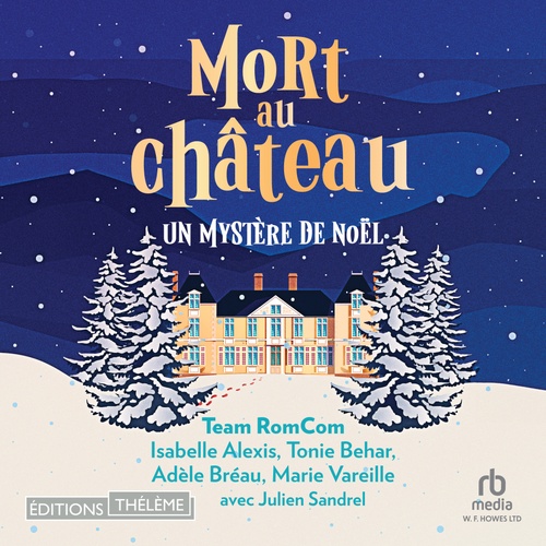 audiobook cover of Mort au château: Un mystère de Noël, by Tonie Behar, Adèle Bréau, Marie Vareille, Isabelle Alexis, Julien Sandrel