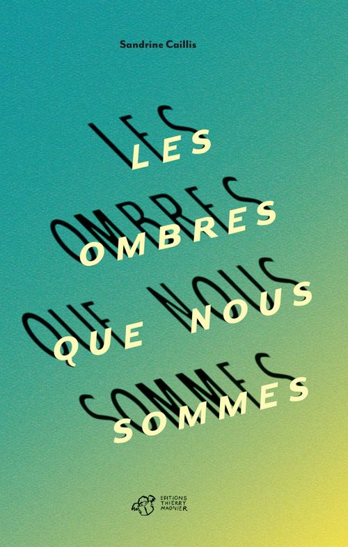 Couverture ebook de Les ombres que nous sommes, de Sandrine Caillis