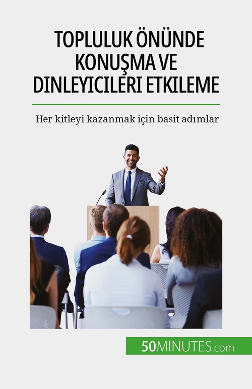 Couverture ebook de Topluluk önünde konusma ve dinleyicileri etkileme, de Nicolas Martin, Baris Sahin