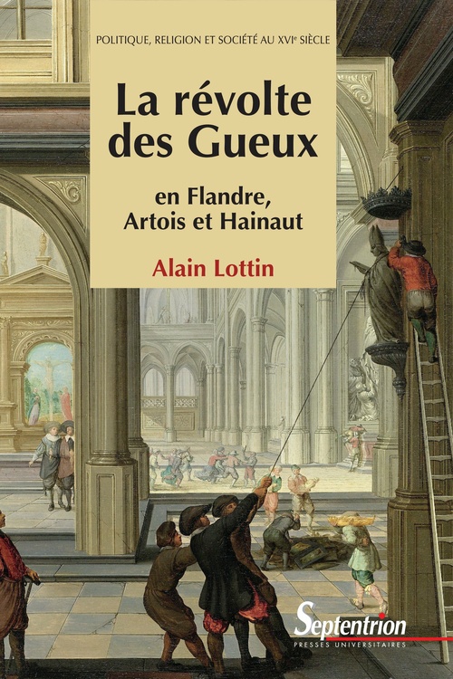 Couverture ebook de La révolte des Gueux en Flandre, Artois et Hainaut, de Alain Lottin