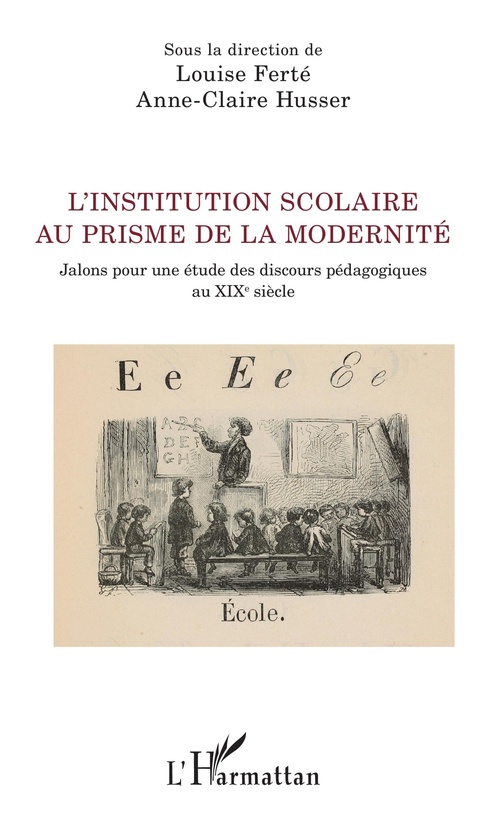 Couverture ebook de L'institution scolaire au prisme de la modernité, de Louise Ferté, Anne-Claire Husser