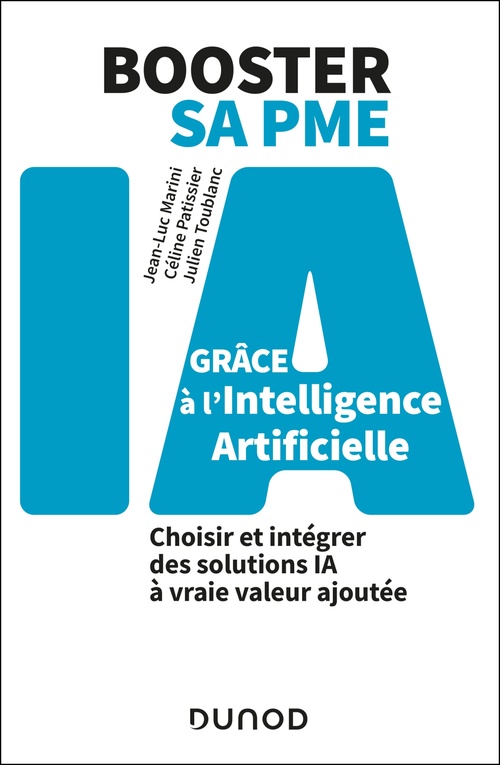 Couverture ebook de Booster sa PME grâce à l'intelligence artificielle, de Jean-Luc Marini, Céline Patissier, Julien Toublanc