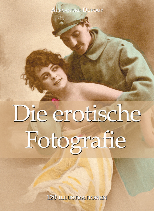 Couverture ebook de Die erotische Fotografie, de Alexandre Dupoy