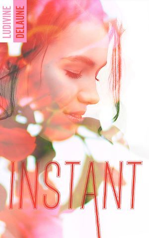 Couverture ebook de Instant, de Ludivine Delaune