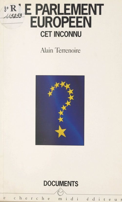 Couverture ebook de Le Parlement européen, cet inconnu, de Alain Terrenoire
