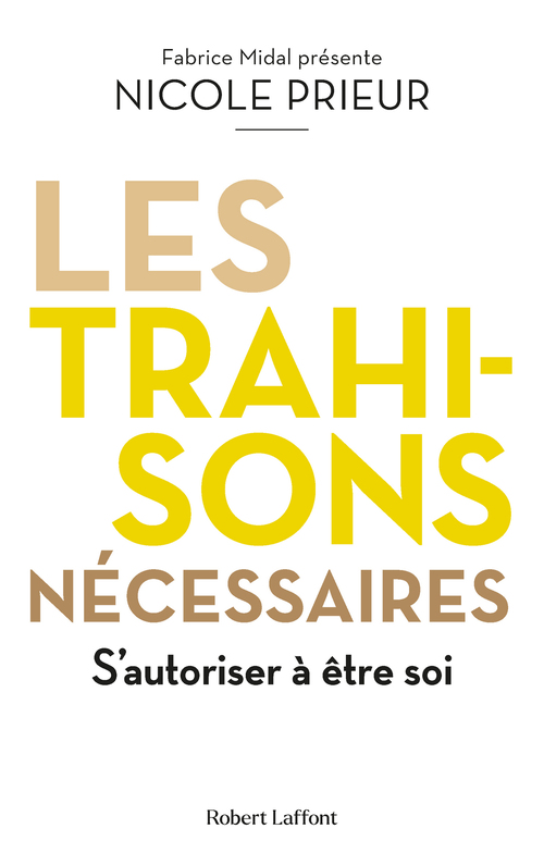 Couverture ebook de Les Trahisons nécessaires - S'autoriser à être soi, de Nicole Prieur
