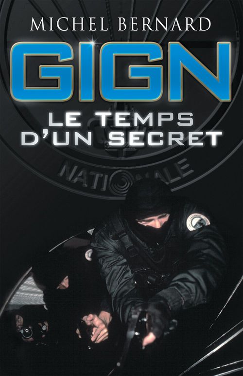 Couverture ebook de GIGN, le temps d'un secret, de Michel Bernard
