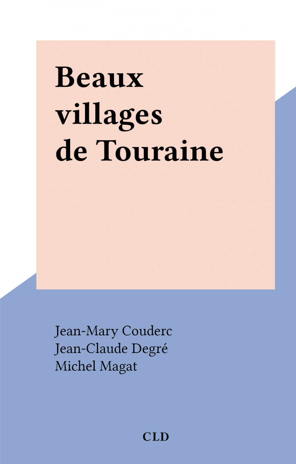 Couverture ebook de Beaux villages de Touraine, de Jean-Mary Couderc