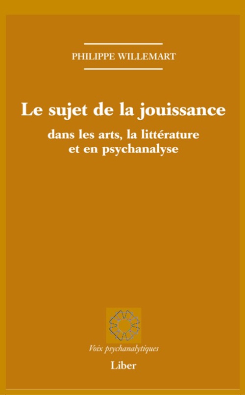 Couverture ebook de Sujet de la jouissance dans les arts, en littérature et en psychanalyse (Le), de Philippe Willemart