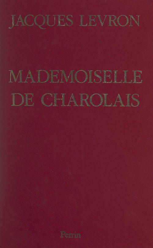 ebook cover of Mademoiselle de Charolais, by Elisabeth Talandier, Jacques Levron