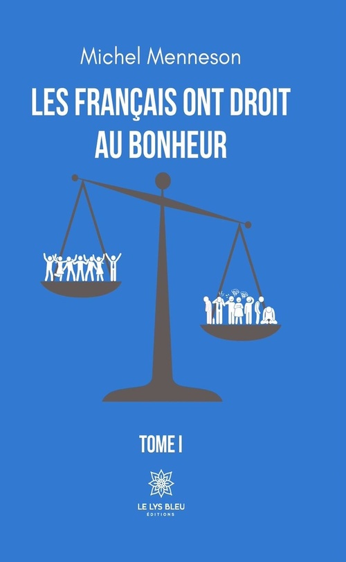 Couverture ebook de Les Français ont droit au bonheur - Tome 1, de Michel Menneson
