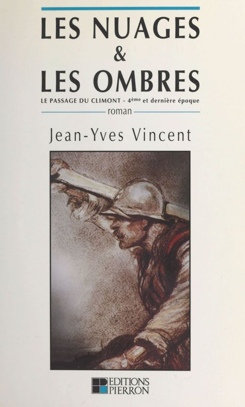 Couverture ebook de Le passage du Climont, 4e et dernière époque (1895-1919) (4) : Les nuages et les ombres, de Jean-Yves Vincent