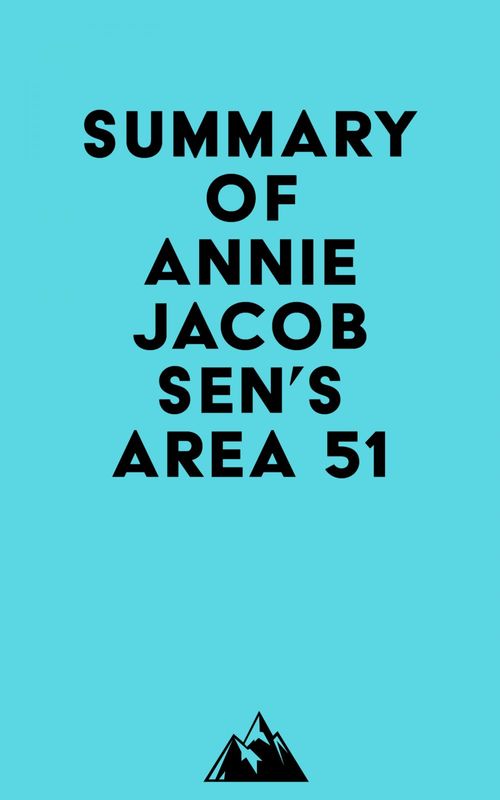 Couverture ebook de Summary of Annie Jacobsen's Area 51, de Everest Media