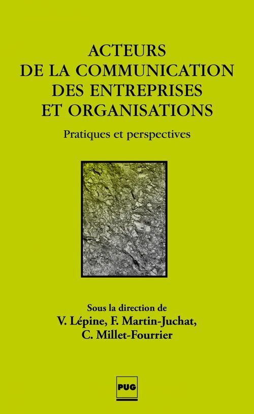 Couverture ebook de Acteurs de la communication des entreprises et des organisations, de Valérie Lépine, Fabienne Martin-Juchat, Christelle Millet-Fourrier