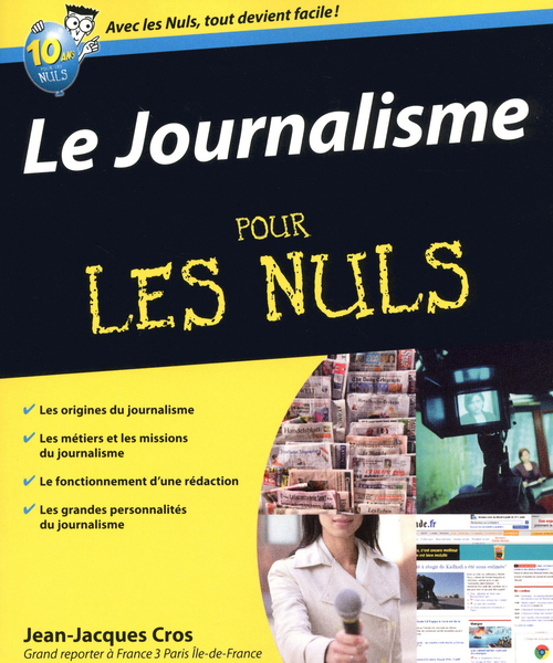 Couverture ebook de Le journalisme pour les nuls, de Jean-Jacques Cros