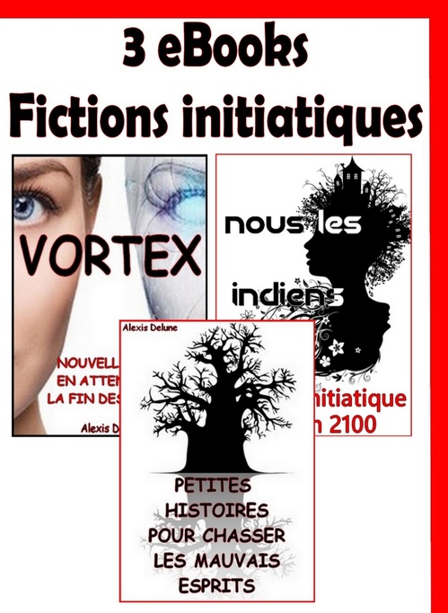 Couverture ebook de 3 livres de Fictions initiatiques, de Alexis Delune