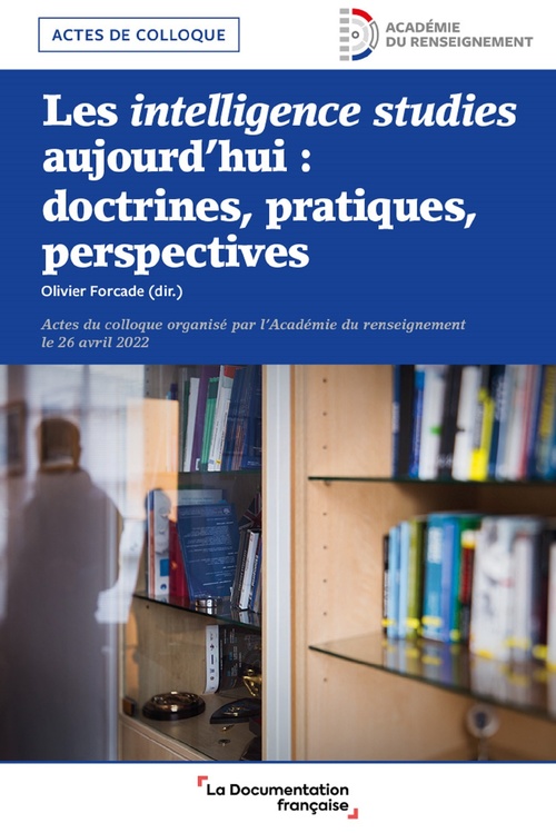 ebook cover of Les intelligences studies aujourd'hui, by Académie Du Renseignement (Spm), Olivier Forcade
