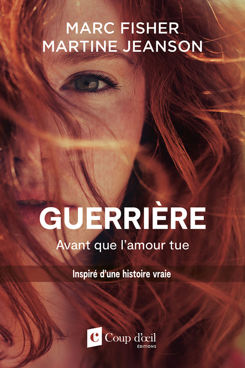 Couverture ebook de GUERRIÈRE - AVANT QUE L'AMOUR TUE, de Marc Fisher, Martine Jeanson