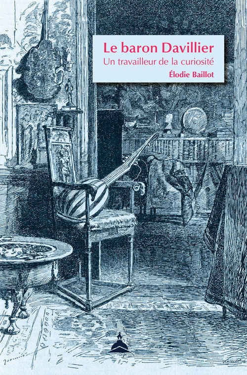 ebook cover of Le baron Davillier, un travailleur de la curiosité, by Élodie Baillot