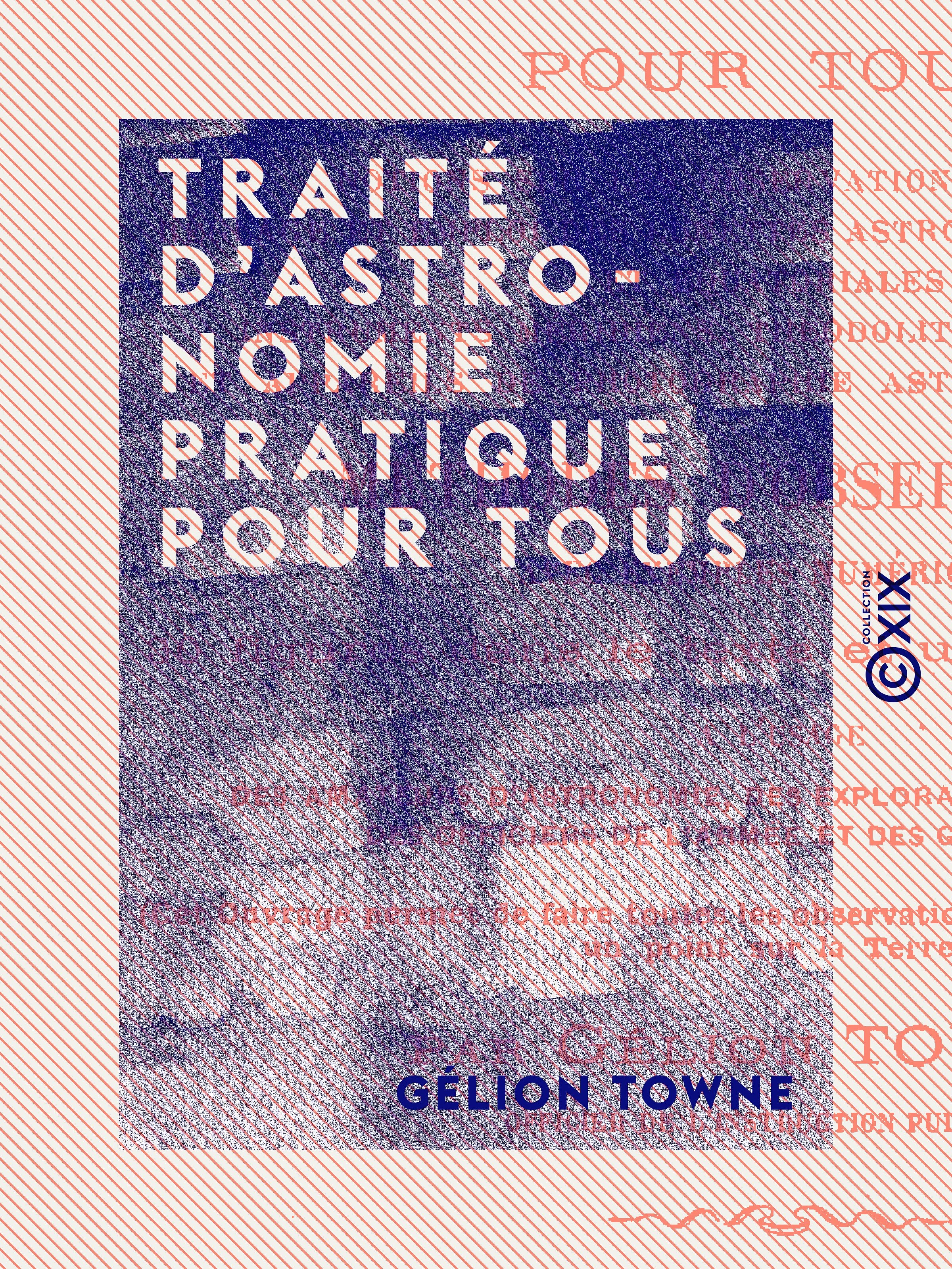 Couverture ebook de Traité d'astronomie pratique pour tous, de Gelion Towne