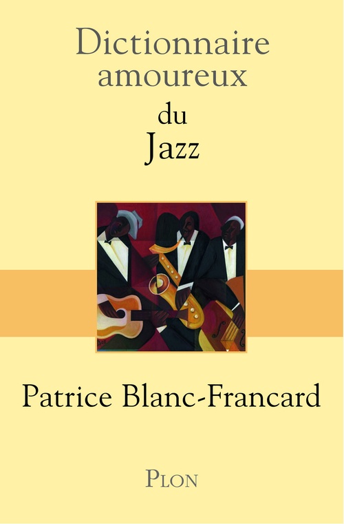 Couverture ebook de Dictionnaire Amoureux du Jazz, de Patrice Blanc-francard