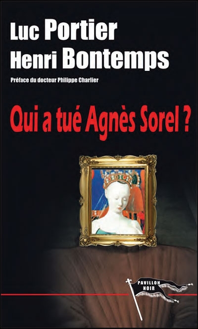 Couverture ebook de Qui a tué Agnès Sorel ?, de Henri Bontemps, Luc Portier