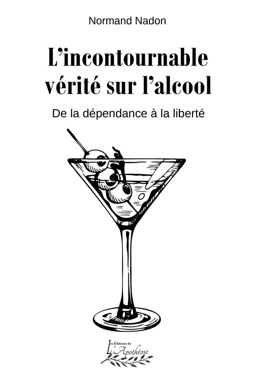 ebook cover of L'incontournable vérité sur l'alcool, by Normand Nadon