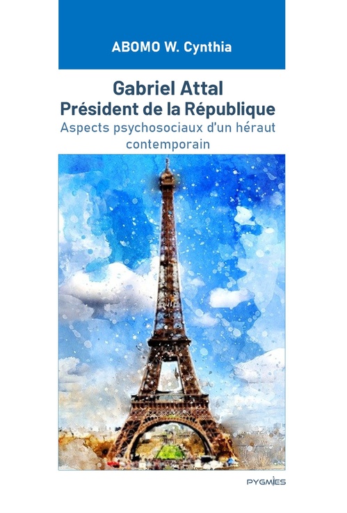 ebook cover of Gabriel Attal Président de la République, by Cynthia Abomo W.