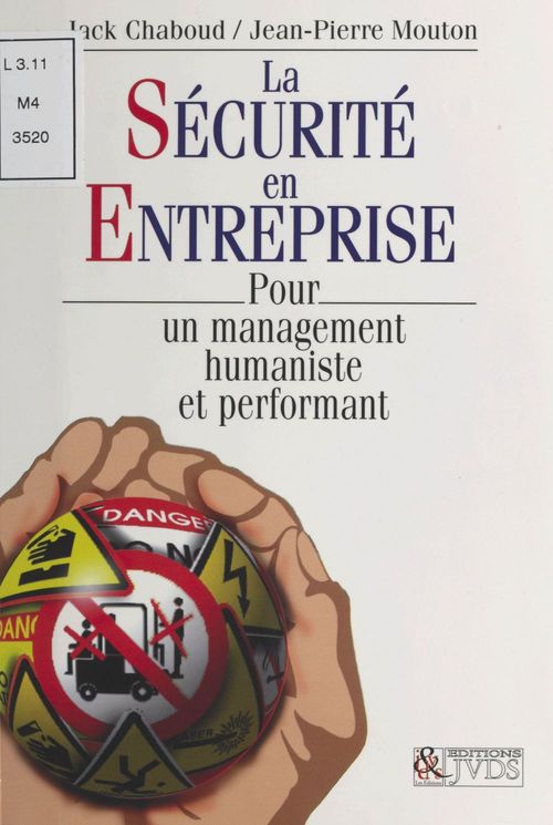 Couverture ebook de La sécurité en entreprise : pour un management humaniste et performant, de Jack Chaboud, Jean-Pierre Mouton