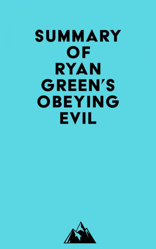 Couverture ebook de Summary of Ryan Green's Obeying Evil, de Everest Media