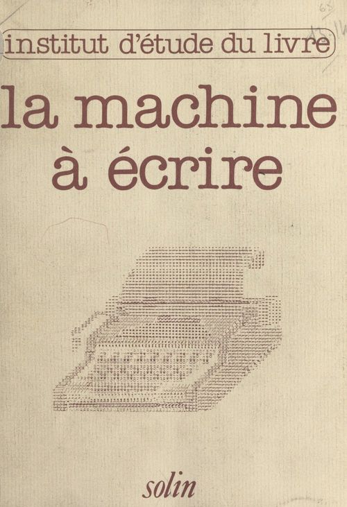 ebook cover of La machine à écrire hier et demain, by Collectif, Institut d'étude du livre
