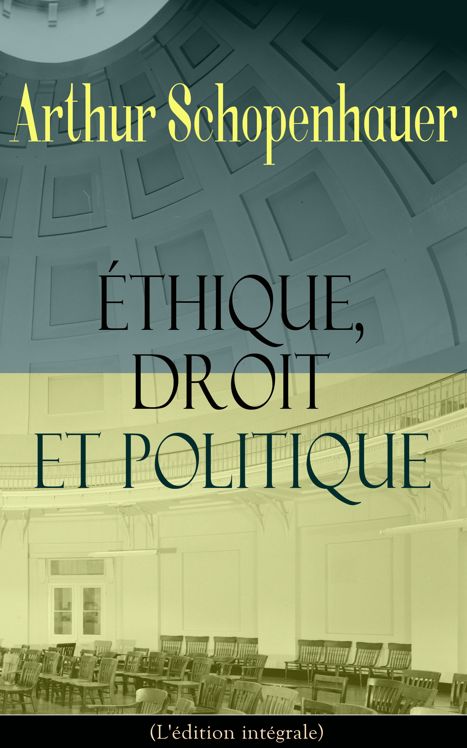 ebook cover of Éthique, droit et politique (L'édition intégrale), by Arthur  Schopenhauer