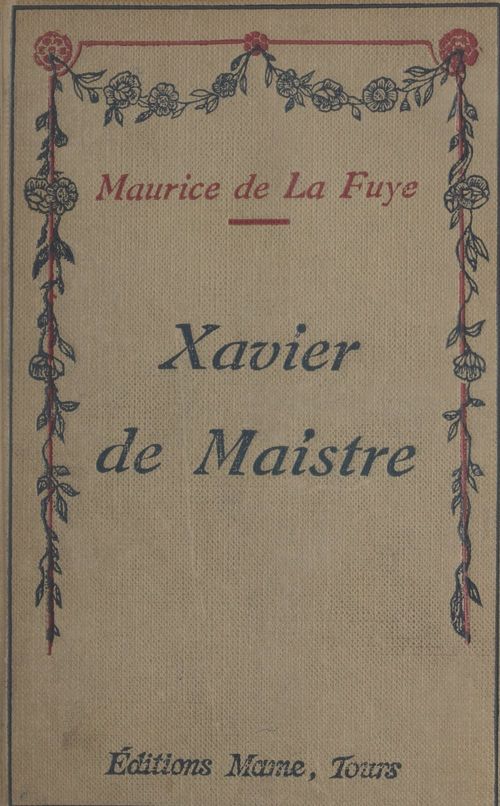 Couverture ebook de Xavier de Maistre, de Maurice De La Fuye