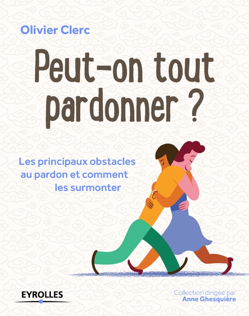 ebook cover of Peut-on tout pardonner ?, by Olivier Clerc