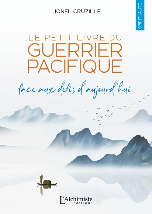 ebook cover of Le petit livre du Guerrier Pacifique - Face aux défis d'aujourd'hui, by Lionel Cruzille