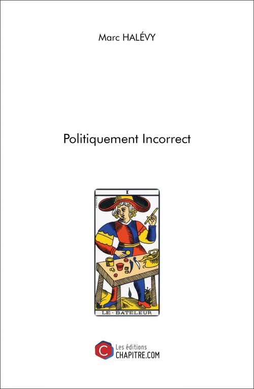 Couverture ebook de Politiquement Incorrect, de Marc Halévy