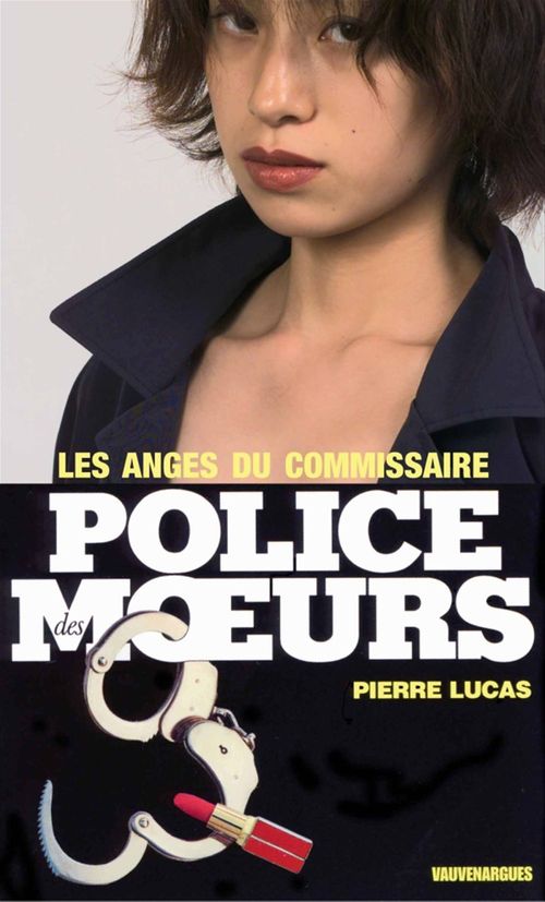 Couverture ebook de Police des moeurs n°15 Les Anges du commissaire, de Pierre Lucas