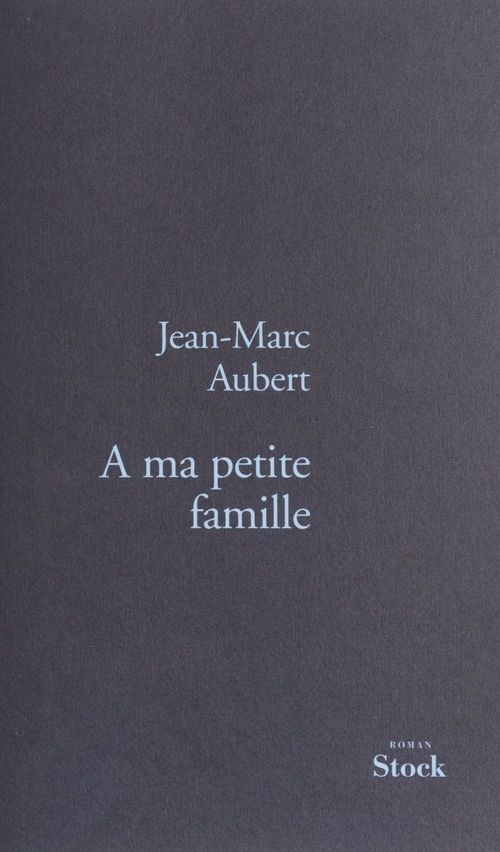 Couverture ebook de À ma petite famille, de Jean-marc Aubert