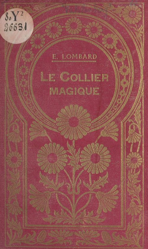 Couverture ebook de Le collier magique et autres contes, de Anna Vahlenberg, Ellen Lombard, Helena Nyblom, Jeanna Oterdahl